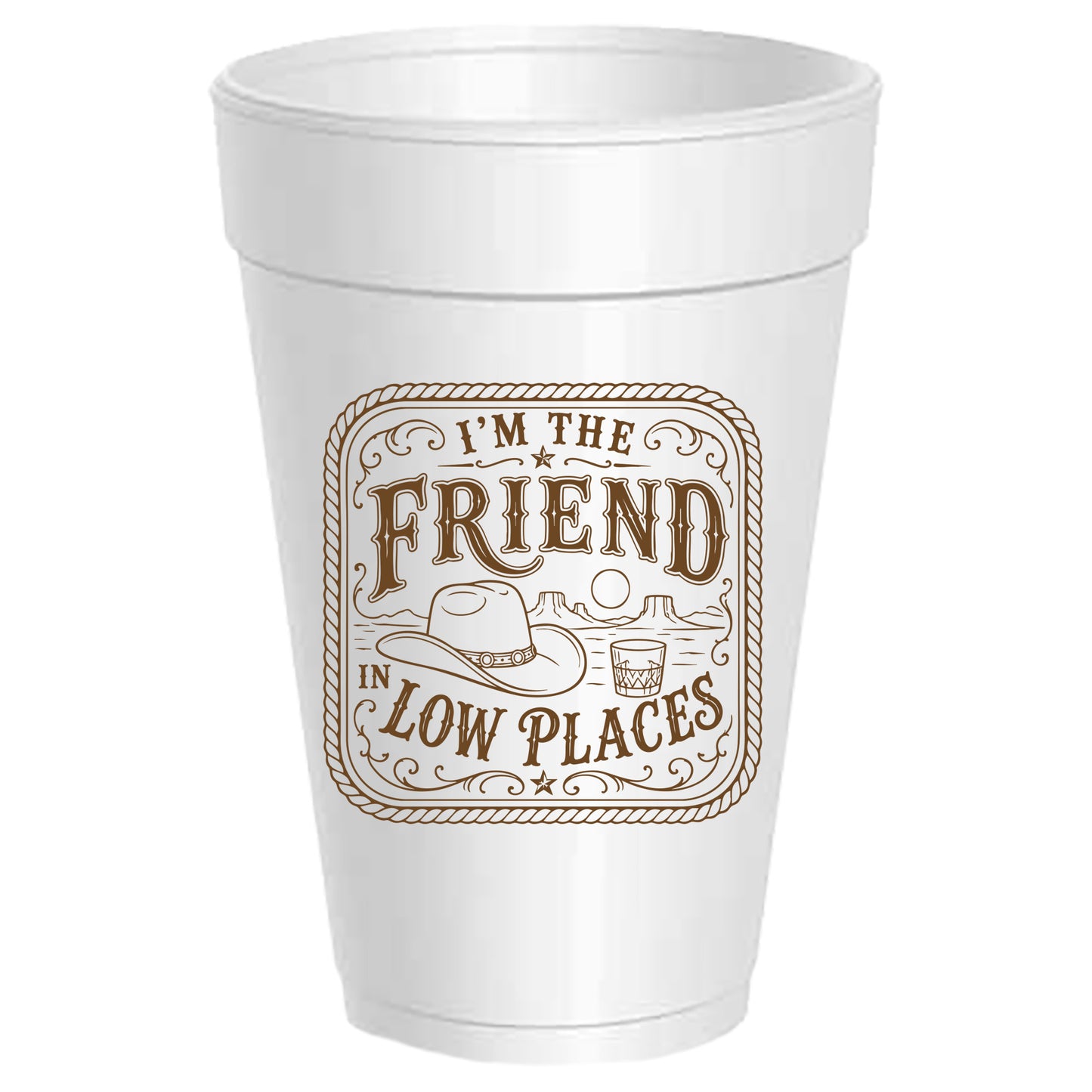 I'm The Friend in Low Places - 25 Pack