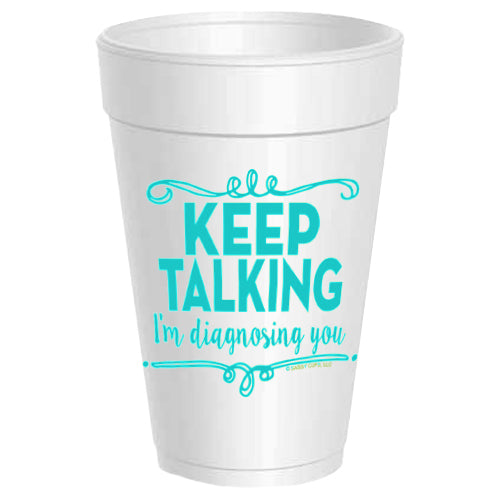 Keep Talking...I'm Diagnosing You