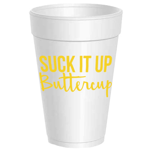 Suck It Up Buttercup