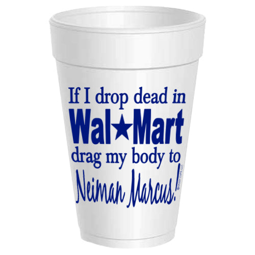 If I Drop Dead at Walmart - 25 pack