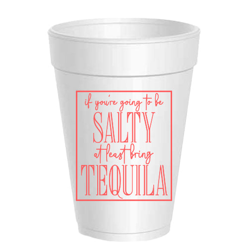 If You're Salty Bring Tequila