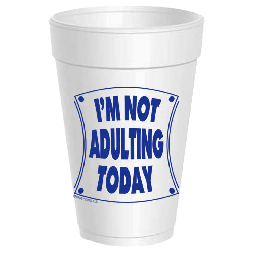 I'm Not Adulting Today